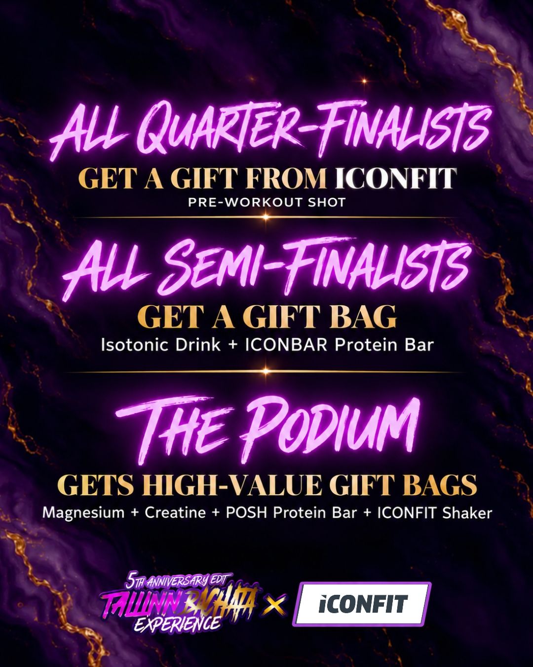 All quarter-finalists receive a pre-workout shot. All semi-finalists receive an isotonic drink and ICONBAR protein bar. Podium winners receive magnesium, creatine, a POSH protein bar and an ICONFIT shaker.